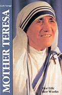 Mother Teresa: Her Life Her Works - Gjergji, Lush, and Gjergii, Lush, and Arnandez, Richard, Brother (Translated by)