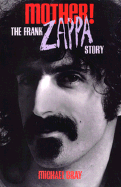 Mother!: The Frank Zappa Story
