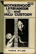 Motherhood, Lesbianism and Child Custody - Wyland, Francie