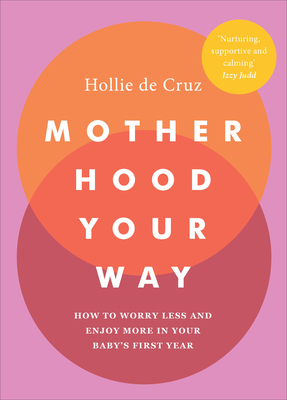 Motherhood Your Way - de Cruz, Hollie