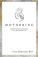 Mothering: An Expert's Guide to Succeeding in Your Most Important Role - Ketterman, Grace H