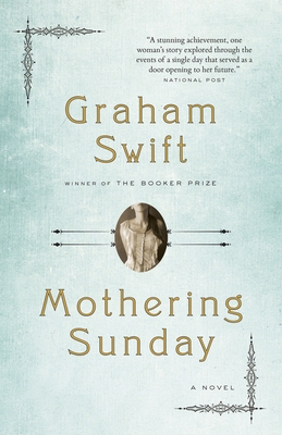 Mothering Sunday: A Romance - Swift, Graham