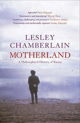 Motherland: A Philosophical History of Russia - Chamberlain, Lesley