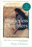 Motherless Daughters: The Legacy of Loss, Second Edition