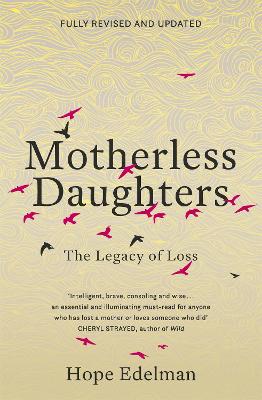 Motherless Daughters: The Legacy of Loss - Edelman, Hope