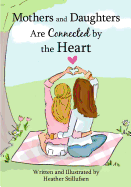 Mothers and Daughters Are Connected by the Heart