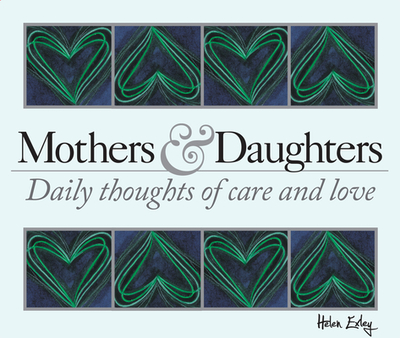 Mothers & Daughters 365 Daily Thoughts - Exley (Other primary creator)