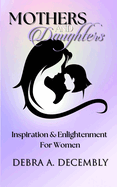 Mothers & Daughters: Inspiration & Enlightenment for Women