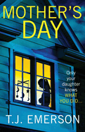 Mother's Day: A completely addictive psychological thriller from T J Emerson for 2024