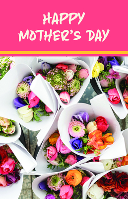 Mother's Day Bulletin: Happy Mother's Day (Package of 100): Rose Bouquets Image - Broadman Church Supplies Staff (Contributions by)