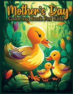 Mother's Day Coloring Book for Kids: Share the Love with These Cute Animals and Their Moms
