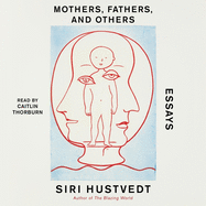 Mothers, Fathers, and Others: Essays