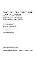 Mothers, Grandmothers, and Daughters: Personality and Child Care in Three-Generation Families