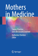 Mothers in Medicine: Career, Practice, and Life Lessons Learned