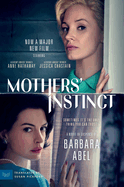 Mothers' Instinct [Movie Tie-In]: A Novel of Suspense