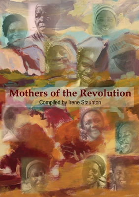 Mothers of the Revolution - Staunton, Irene (Editor)