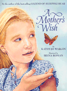 Mothers Wish - Wargin, Kathy-Jo