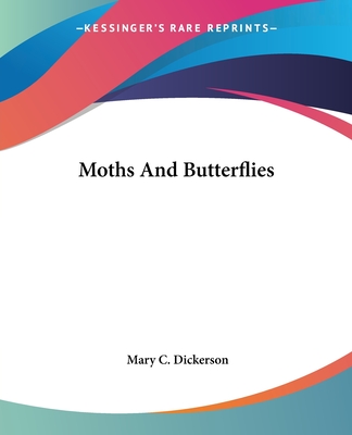 Moths And Butterflies - Dickerson, Mary C