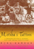 Motiba's Tattoos a Granddaughter's Journey Into Her Indian Family's Past - Kamdar, Mira