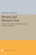 Motion and Motion's God: Thematic Variations in Aristotle, Cicero, Newton, and Hegel