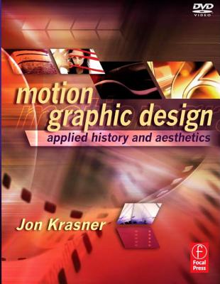 Motion Graphic Design: Applied History and Aesthetics - Krasner, Jon