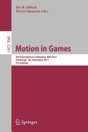 Motion in Games: 4th International Conference, MIG 2011, Edinburgh, United Kingdom, November 13-15, 2011, Proceedings