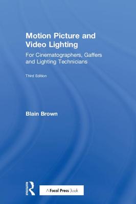 Motion Picture and Video Lighting - Brown, Blain