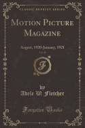 Motion Picture Magazine, Vol. 20: August, 1920-January, 1921 (Classic Reprint)