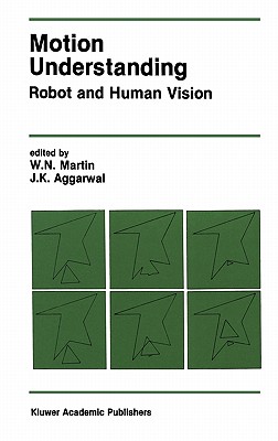 Motion Understanding: Robot and Human Vision - Bach, W (Editor), and Aggarwal, J K (Editor)