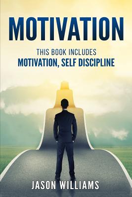 Motivation: 2 Manuscripts Motivation, Self Discipline - Williams, Jason, MD