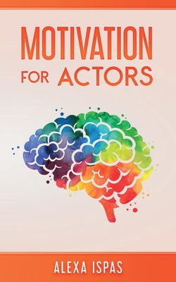 Motivation for Actors - Ispas, Alexa