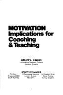 Motivation : implications for coaching & teaching. - Carron, Albert V.