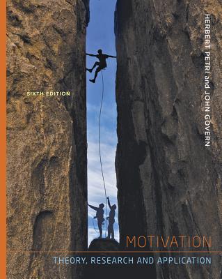 Motivation: Theory, Research and Application - Petri, Herbert L, and Govern, John M