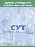 Motivational Enhancement Therapy and Cognitive Behavioral Therapy for Adolescent Cannabis Users: 5 Sessions - Cannabis Youth Treatment Series (Volume 1)