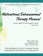 Motivational Enhancement Therapy Manual: A Clinical Research Guide for Therapists Treating Individuals With Alcohol Abuse and Dependence