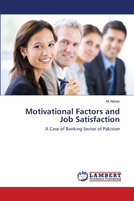 Motivational Factors and Job Satisfaction - Abbas, Ali