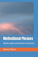 Motivational Phrases: World Leaders and Persons of Interests