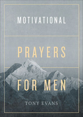 Motivational Prayers for Men - Evans, Tony, Dr.