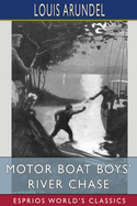 Motor Boat Boys' River Chase (Esprios Classics): or, Six Chums Afloat and Ashore