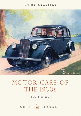 Motor Cars of the 1930's - Dussek, Ian