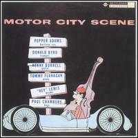 Motor City Scene - Donald Byrd / Pepper Adams