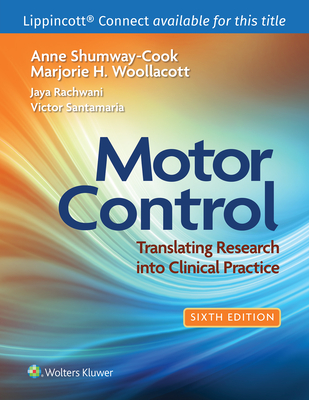 Motor Control: Translating Research Into Clinical Practice - Shumway-Cook, Anne, PT, PhD, Fapta, and Woollacott, Marjorie H, and Rachwani, Jaya