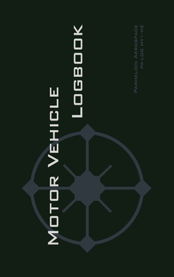 Motor Vehicle Logbook: An Easy-to-Use Logbook for Business and Private Motor Vehicle Use - Log Your Driving Like a Pro! - Rampey, Michael L