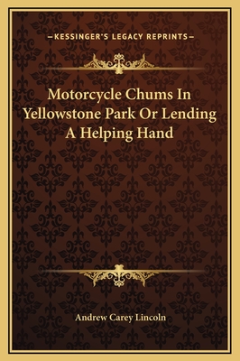 Motorcycle Chums in Yellowstone Park or Lending a Helping Hand - Lincoln, Andrew Carey