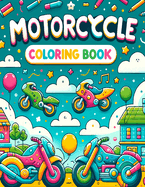 Motorcycle Coloring Book: A Fun and Relaxing Book To Color