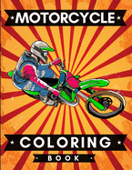 Motorcycle Coloring Book: Classic & Sports Motorcycles Scenes to Color for Teens & Adults