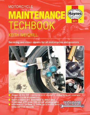 Motorcycle Maintenance Techbook: Servicing and Minor Repairs for All Motorcycles and Scooters - Weighill, Keith