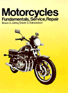 Motorcycles: Fundamentals, Service, Repair - Johns, Bruce A, and Edmundson, David D