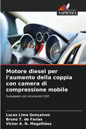 Motore diesel per l'aumento della coppia con camera di compressione mobile