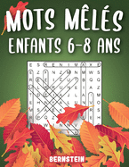 Mots mls enfants 6-8 ans: 200 puzzles amusants en gros caractres avec des solutions - Augmentez la mmoire et la logique - dition de vacances